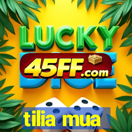 tilia mua